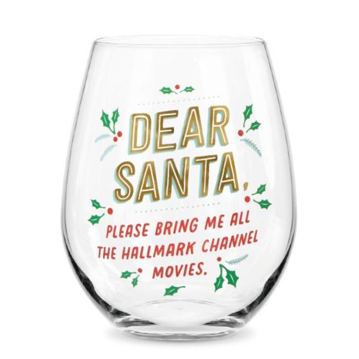 Hallmark Stemless Wine Glass - "Dear Santa, Please Bring Me All The Hallmark Channel Movies."